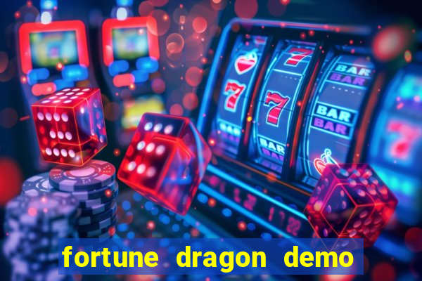 fortune dragon demo bet 500